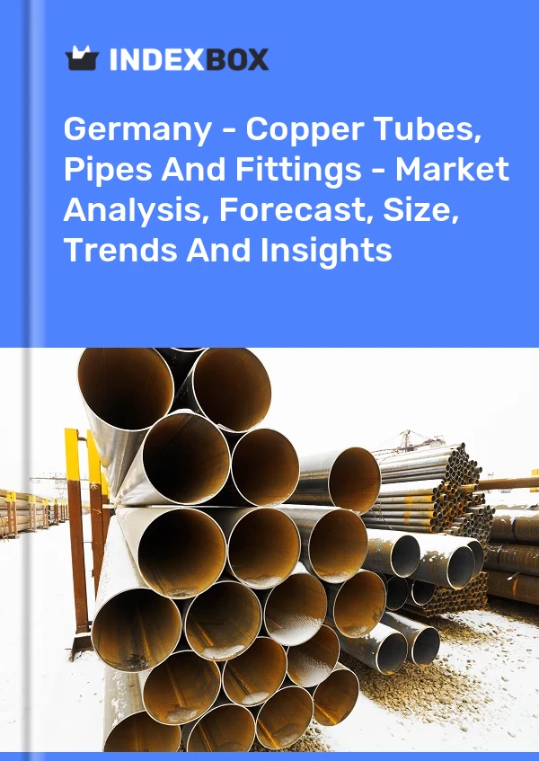 报告 德国 - 铜管、管道和管件 - 市场分析、预测、规模、趋势和见解 for 499$