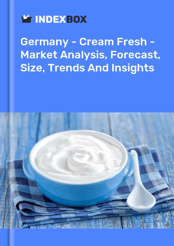 Report Germany - Cream Fresh - Market Analysis, Forecast, Size, Trends and Insights for 499$