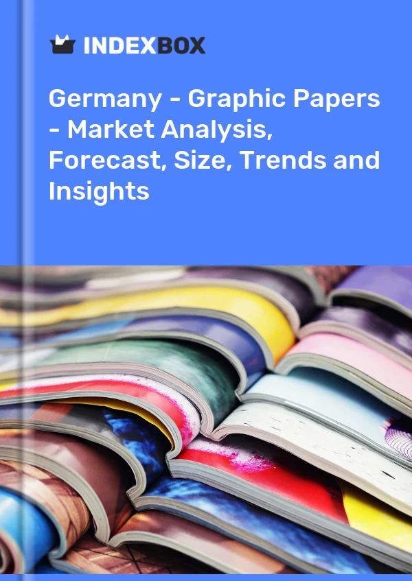 报告 德国 - 图形纸 - 市场分析、预测、规模、趋势和见解 for 499$