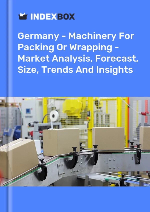 德国 - 包装或包装机械 - 市场分析、预测、规模、趋势和见解