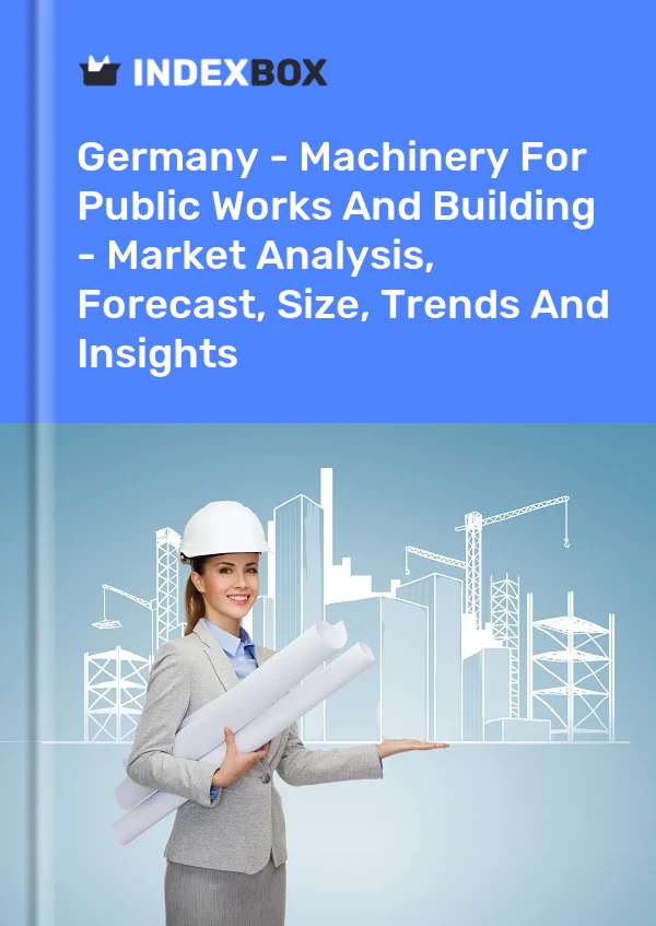 德国 - 公共工程和建筑机械 - 市场分析、预测、规模、趋势和见解
