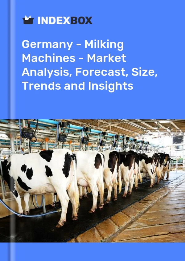 报告 德国 - 挤奶机 - 市场分析、预测、规模、趋势和见解 for 499$