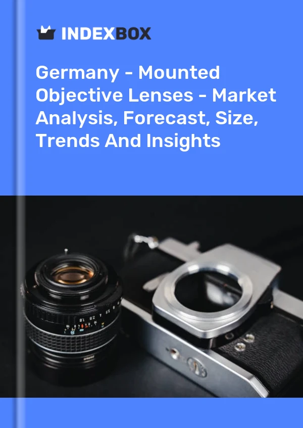 报告 德国 - 已安装物镜 - 市场分析、预测、规模、趋势和见解 for 499$