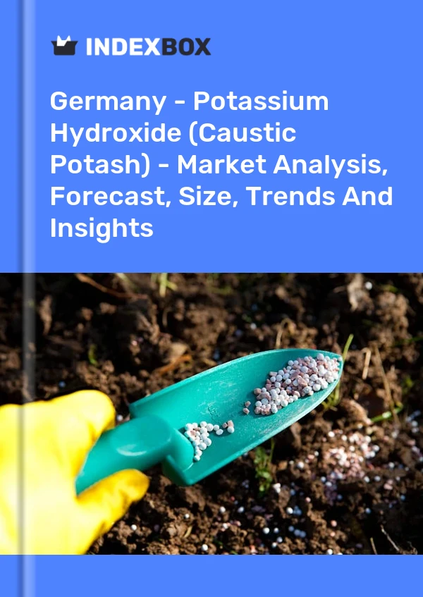 报告 德国 - 氢氧化钾（苛性钾）- 市场分析、预测、规模、趋势和见解 for 499$