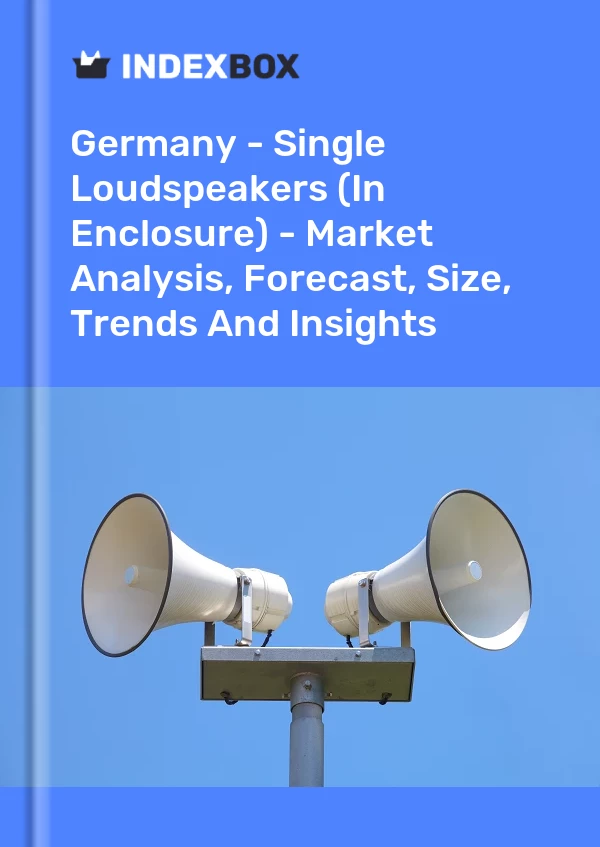 报告 德国 - 单扬声器（外壳内）- 市场分析、预测、规模、趋势和见解 for 499$