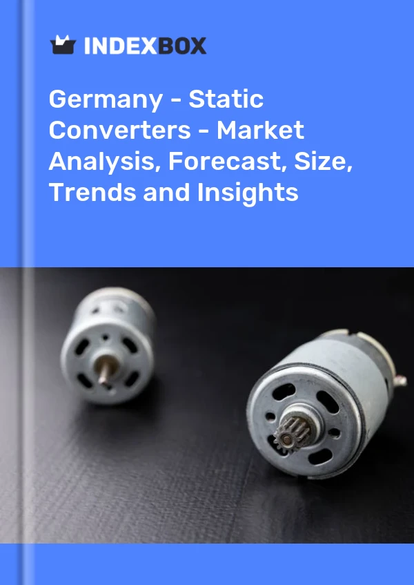 报告 德国 - 静态转换器 - 市场分析、预测、规模、趋势和见解 for 499$