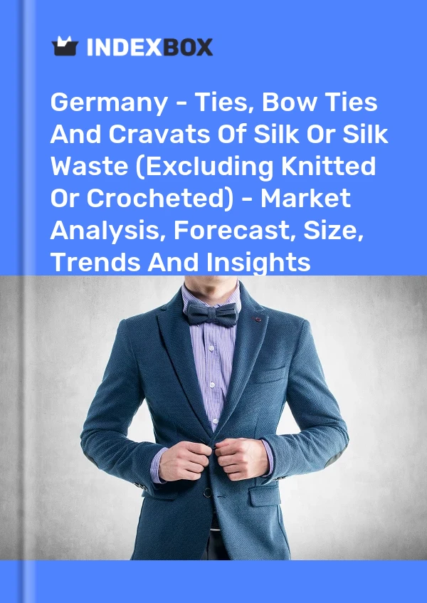 Report Germany - Ties, Bow Ties and Cravats of Silk or Silk Waste (Excluding Knitted or Crocheted) - Market Analysis, Forecast, Size, Trends and Insights for 499$