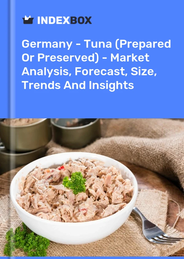 Germany - Tuna (Prepared Or Preserved) - Market Analysis, Forecast, Size, Trends And Insights