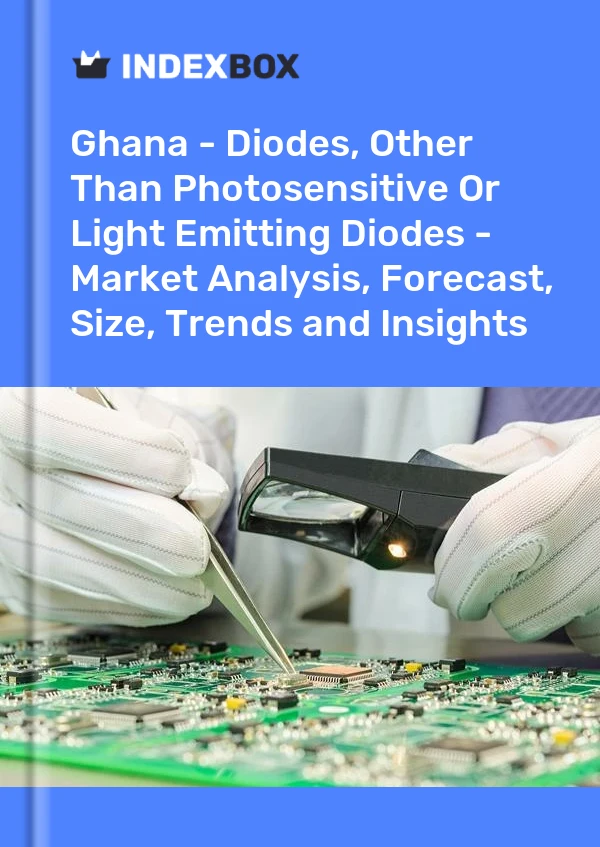 Ghana - Diodes, Other Than Photosensitive Or Light Emitting Diodes - Market Analysis, Forecast, Size, Trends and Insights
