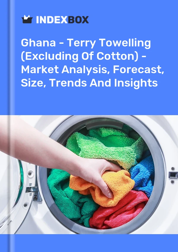 Ghana - Terry Towelling (Excluding Of Cotton) - Market Analysis, Forecast, Size, Trends And Insights