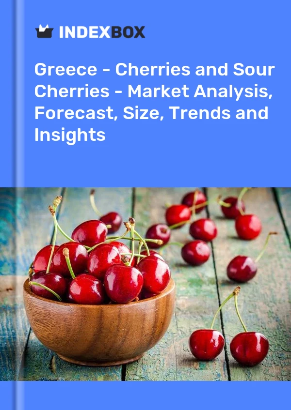 报告 希腊 - 樱桃和酸樱桃 - 市场分析、预测、规模、趋势和见解 for 499$