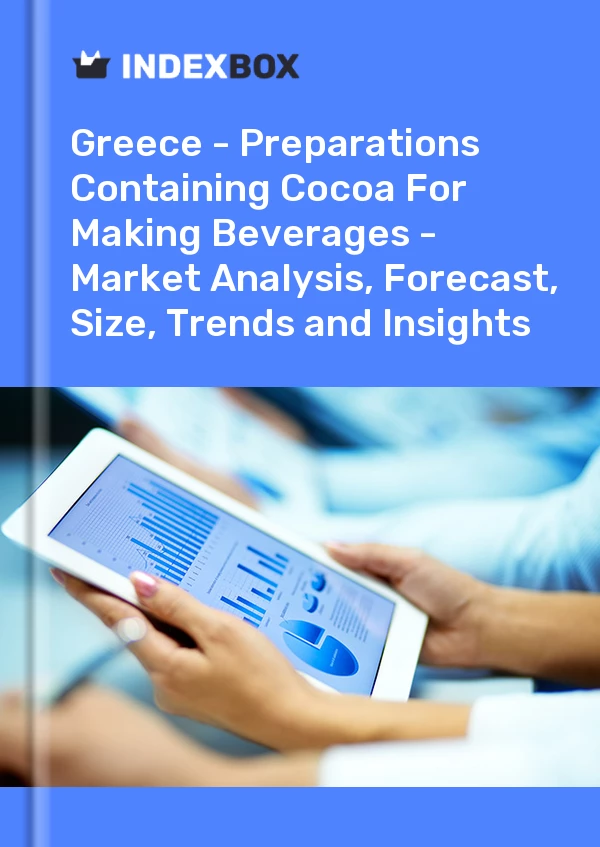 报告 希腊 - 用于制作饮料的含可可制剂 - 市场分析、预测、规模、趋势和见解 for 499$