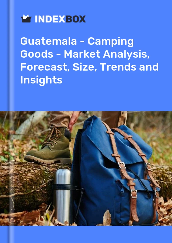 Report Guatemala - Camping Goods - Market Analysis, Forecast, Size, Trends and Insights for 499$