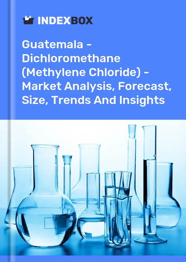 Report Guatemala - Dichloromethane (Methylene Chloride) - Market Analysis, Forecast, Size, Trends and Insights for 499$