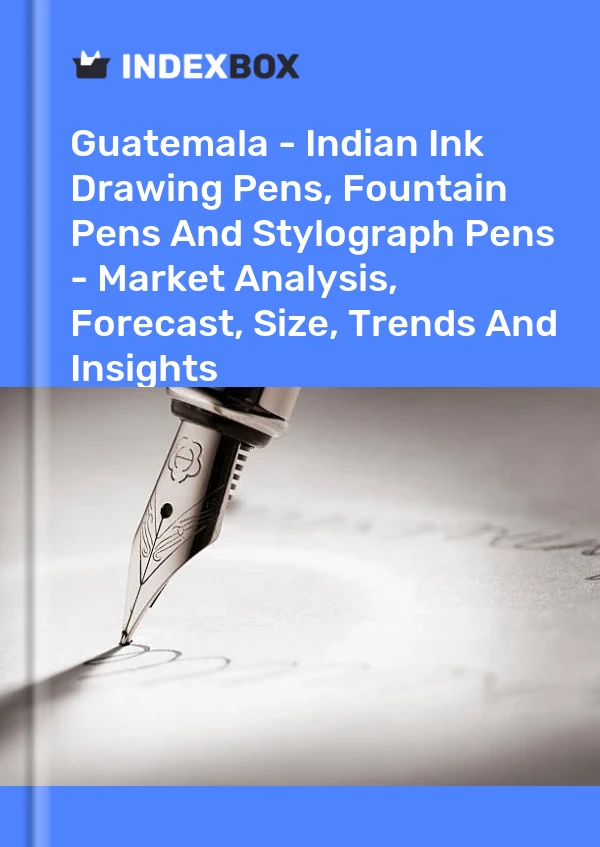 Report Guatemala - Indian Ink Drawing Pens, Fountain Pens and Stylograph Pens - Market Analysis, Forecast, Size, Trends and Insights for 499$