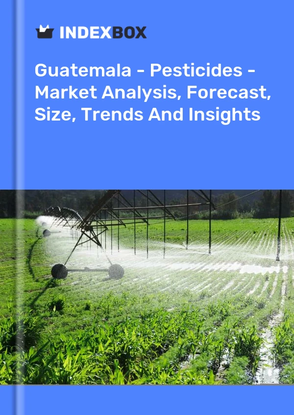 Report Guatemala - Pesticides - Market Analysis, Forecast, Size, Trends and Insights for 499$