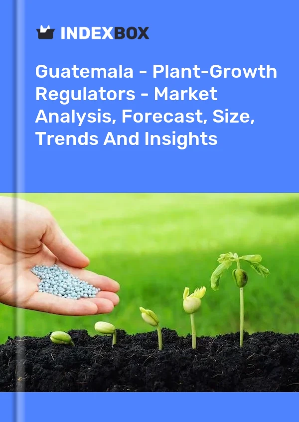 Report Guatemala - Plant-Growth Regulators - Market Analysis, Forecast, Size, Trends and Insights for 499$