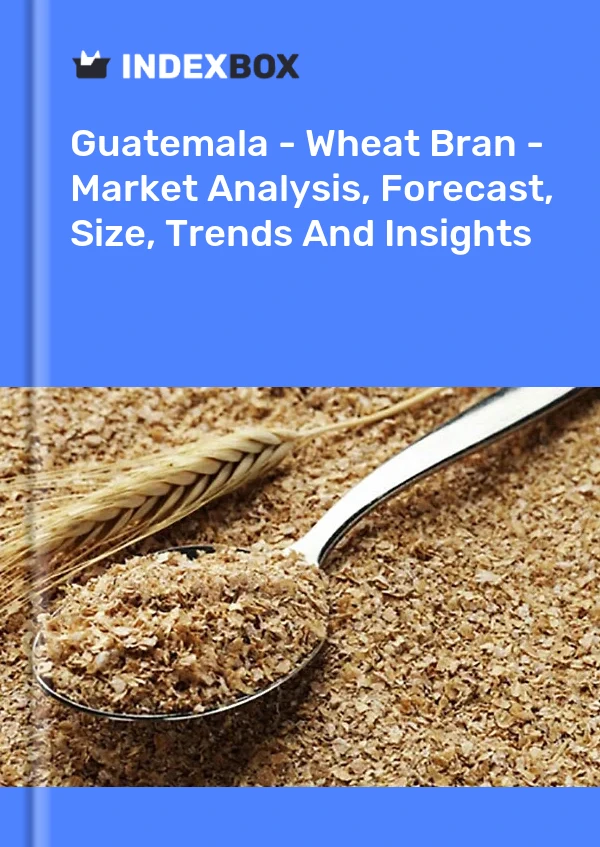 Report Guatemala - Wheat Bran - Market Analysis, Forecast, Size, Trends and Insights for 499$