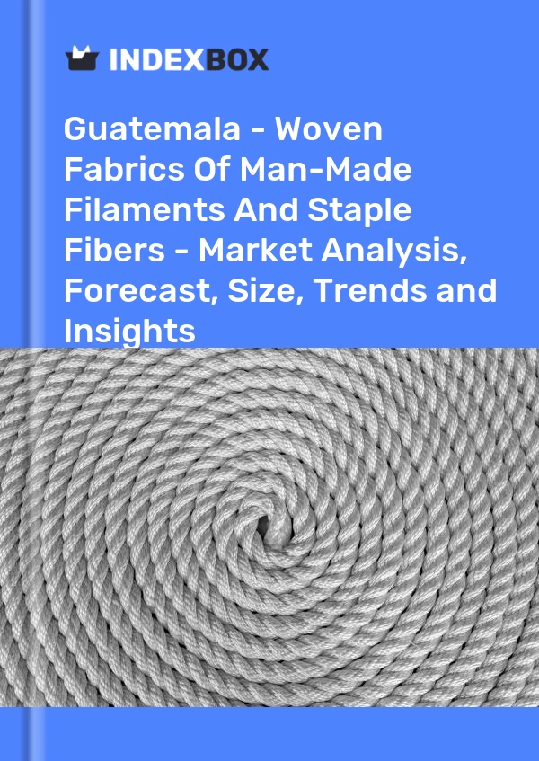 Report Guatemala - Woven Fabrics of Man-Made Filaments and Staple Fibers - Market Analysis, Forecast, Size, Trends and Insights for 499$