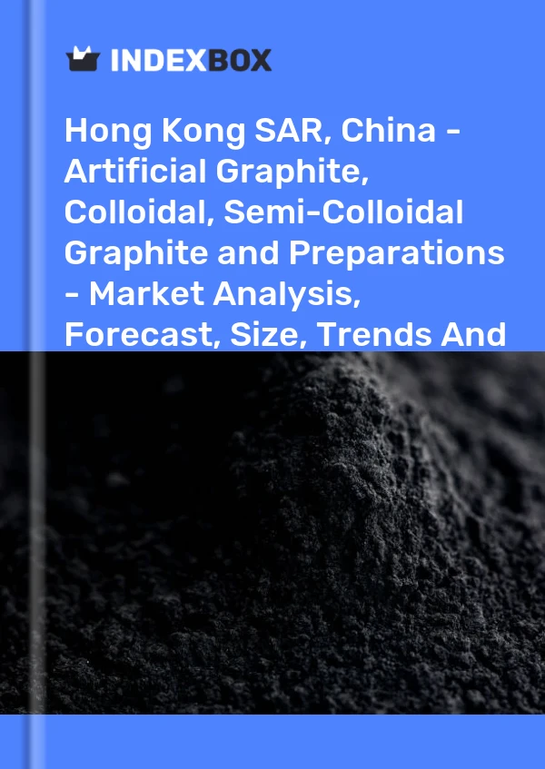 Report Hong Kong SAR, China - Artificial Graphite, Colloidal, Semi-Colloidal Graphite and Preparations - Market Analysis, Forecast, Size, Trends and Insights for 499$