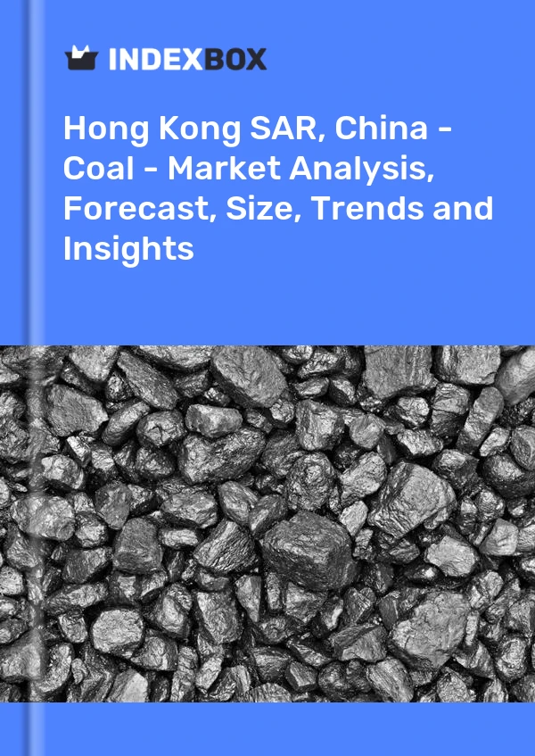 报告 中国香港特别行政区 - 煤炭 - 市场分析、预测、规模、趋势和见解 for 499$
