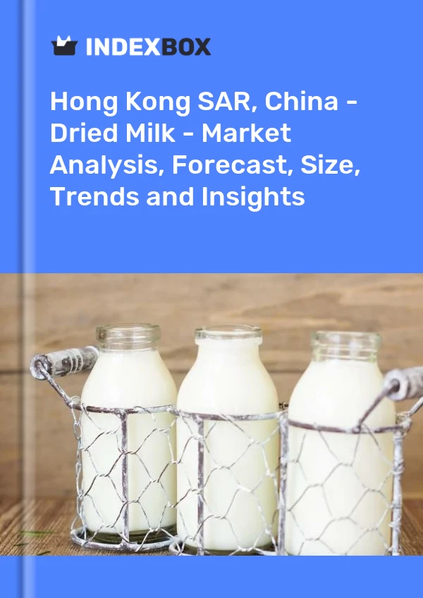 报告 中国香港特别行政区 - 奶粉 - 市场分析、预测、规模、趋势和见解 for 499$