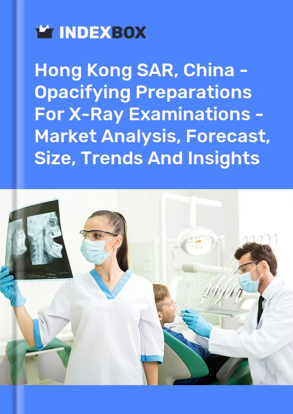报告 中国香港特别行政区 - X 射线检查的遮光准备 - 市场分析、预测、规模、趋势和见解 for 499$