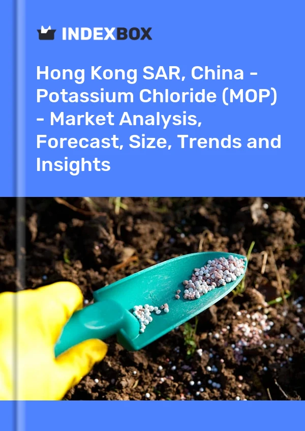 Report Hong Kong SAR, China - Potassium Chloride (MOP) - Market Analysis, Forecast, Size, Trends and Insights for 499$