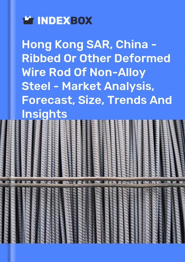 Report Hong Kong SAR, China - Ribbed or Other Deformed Wire Rod of Non-Alloy Steel - Market Analysis, Forecast, Size, Trends and Insights for 499$