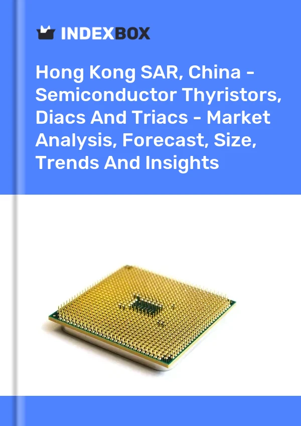 中国香港特别行政区 - 半导体晶闸管、双向晶闸管和双向晶闸管 - 市场分析、预测、规模、趋势和见解