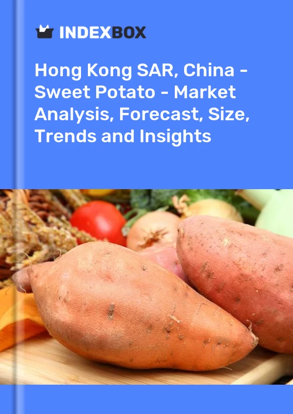 报告 中国香港特别行政区 - 甘薯 - 市场分析、预测、规模、趋势和见解 for 499$
