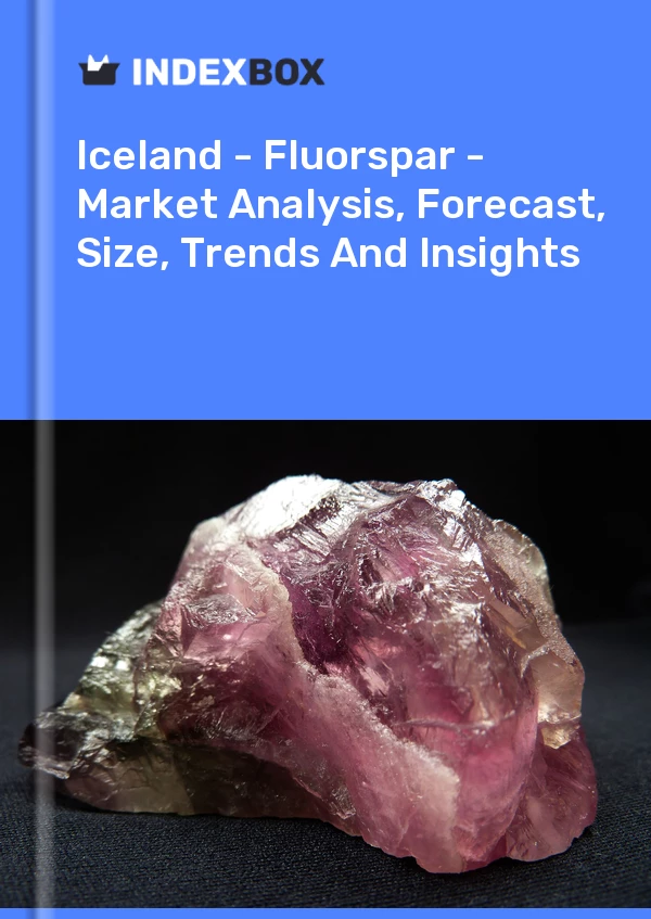 Report Iceland - Fluorspar - Market Analysis, Forecast, Size, Trends and Insights for 499$