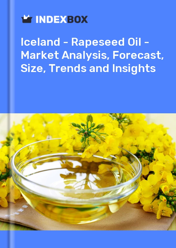 Report Iceland - Rapeseed Oil - Market Analysis, Forecast, Size, Trends and Insights for 499$