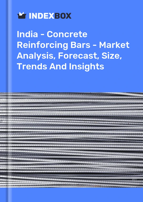 报告 印度 - 混凝土钢筋 - 市场分析、预测、规模、趋势和见解 for 499$
