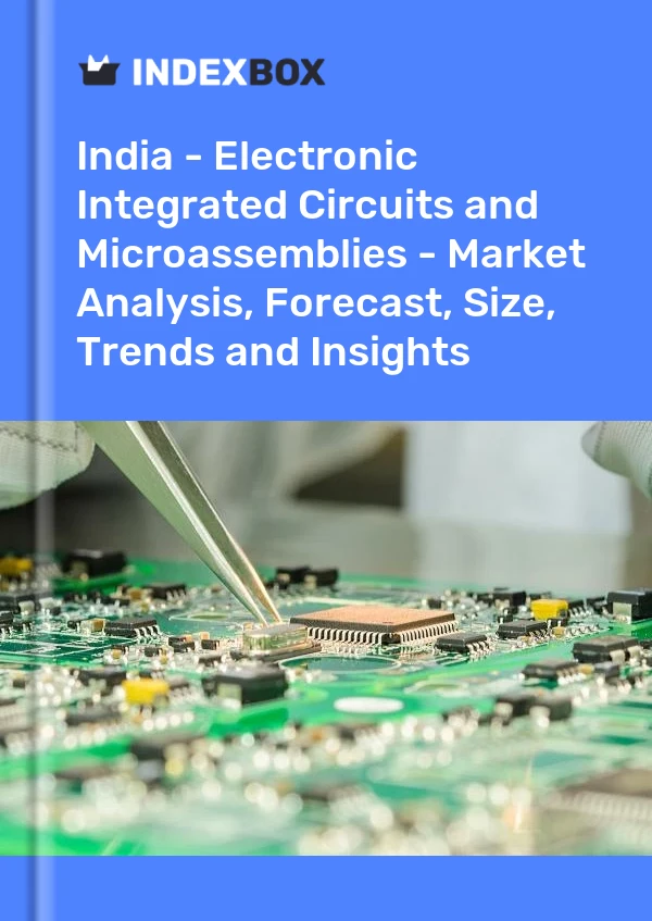 印度 - 电子集成电路和微组件 - 市场分析、预测、规模、趋势和见解