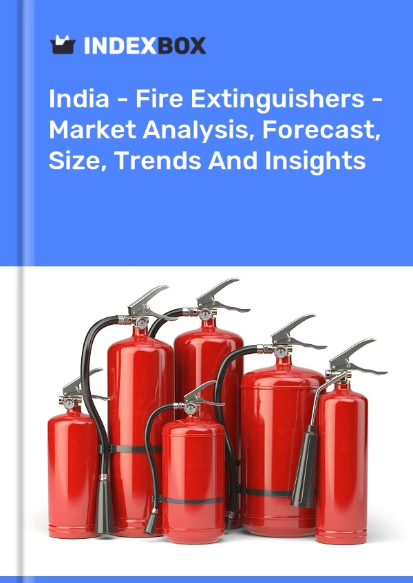 报告 印度 - 灭火器 - 市场分析、预测、规模、趋势和见解 for 499$