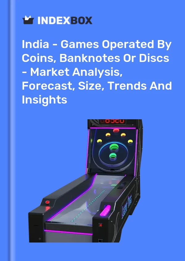 Report India - Games Operated by Coins, Banknotes or Discs - Market Analysis, Forecast, Size, Trends and Insights for 499$