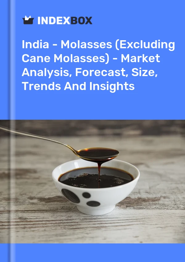India - Molasses (Excluding Cane Molasses) - Market Analysis, Forecast, Size, Trends And Insights