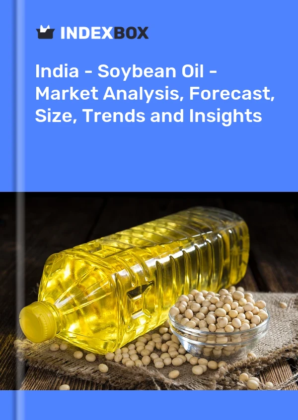 印度 - 豆油 - 市场分析、预测、规模、趋势和见解