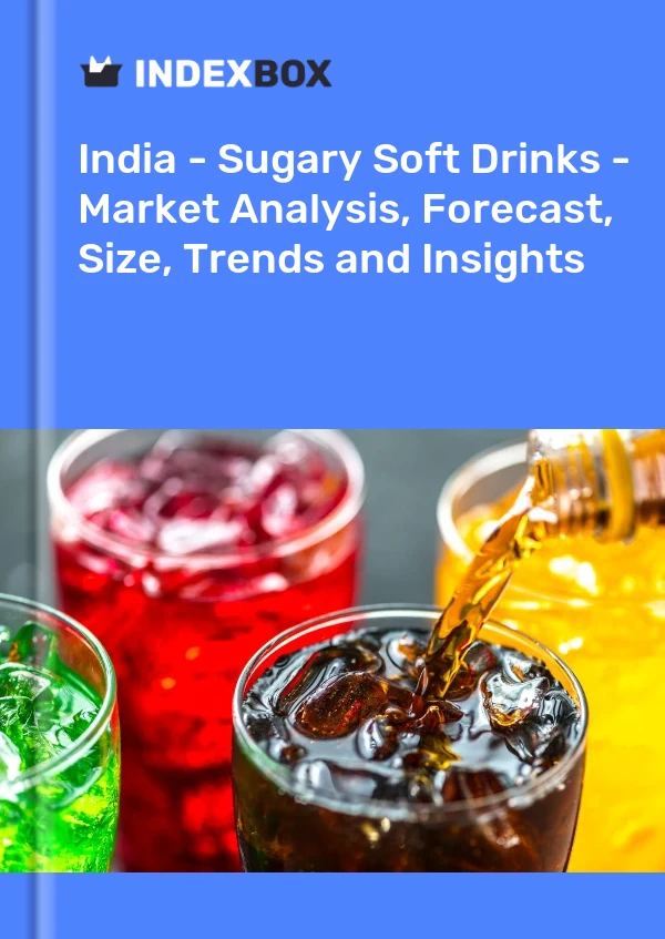 报告 印度 - 含糖软饮料 - 市场分析、预测、规模、趋势和见解 for 499$