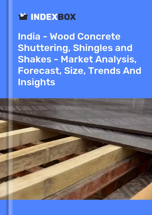 印度 - 用于混凝土建筑工程、带状疱疹和摇晃、木材的百叶窗 - 市场分析、预测、规模、趋势和见解