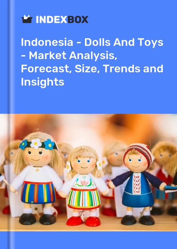 报告 印度尼西亚 - 玩偶和玩具 - 市场分析、预测、规模、趋势和见解 for 499$