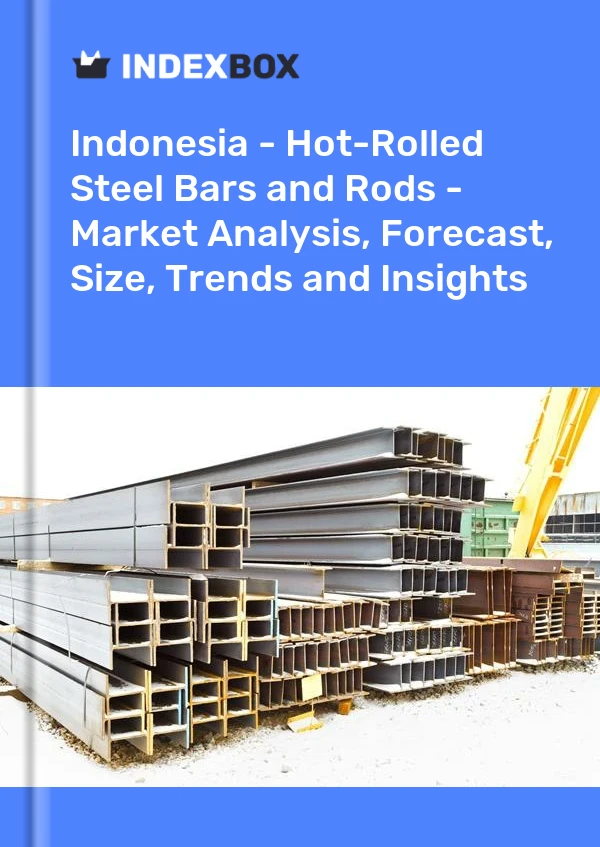 报告 印度尼西亚 - 钢铁棒材（热轧） - 市场分析、预测、规模、趋势和见解 for 499$