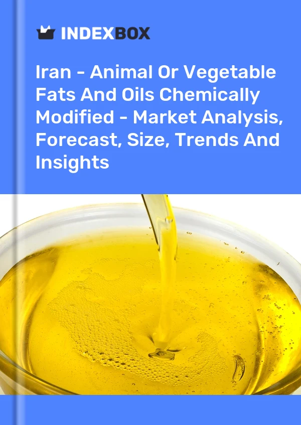 Report Iran - Animal or Vegetable Fats and Oils Chemically Modified - Market Analysis, Forecast, Size, Trends and Insights for 499$