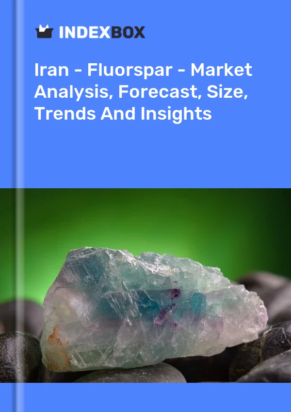 Report Iran - Fluorspar - Market Analysis, Forecast, Size, Trends and Insights for 499$