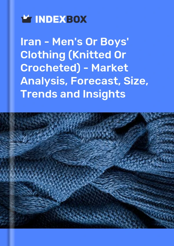 Report Iran - Men's or Boys' Clothing (Knitted or Crocheted) - Market Analysis, Forecast, Size, Trends and Insights for 499$