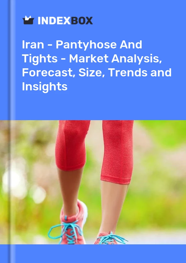 Report Iran - Pantyhose and Tights - Market Analysis, Forecast, Size, Trends and Insights for 499$