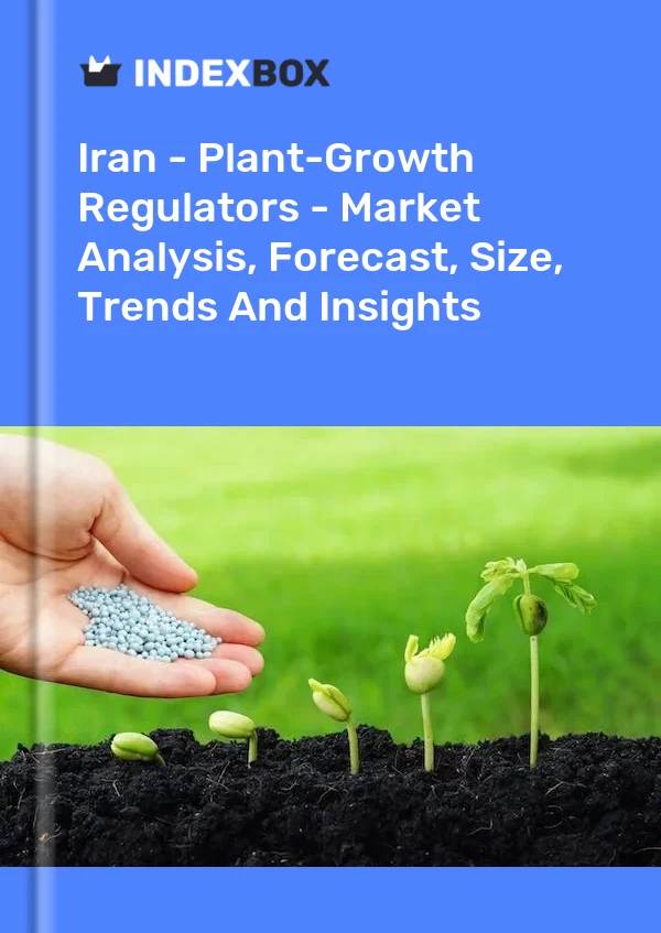 Iran - Plant-Growth Regulators - Market Analysis, Forecast, Size, Trends And Insights