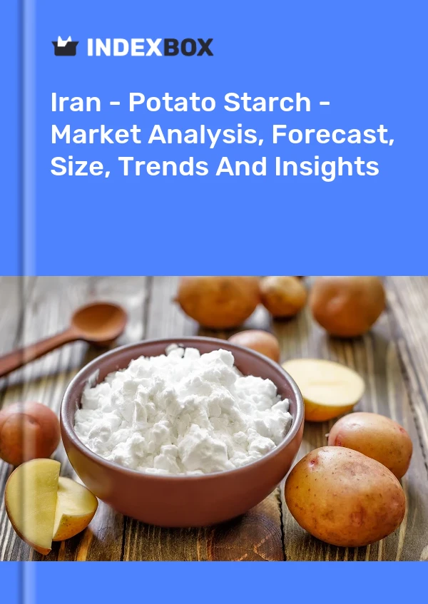 Report Iran - Potato Starch - Market Analysis, Forecast, Size, Trends and Insights for 499$