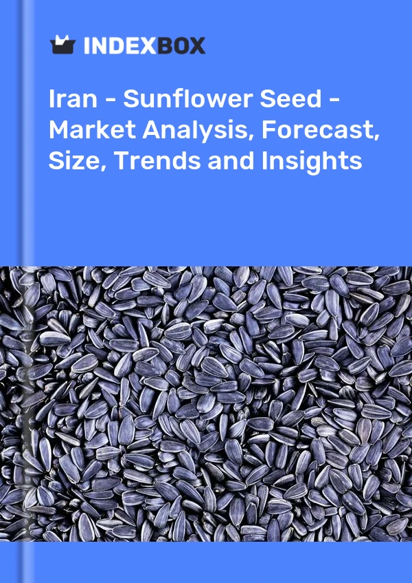 报告 伊朗 - 葵花籽 - 市场分析、预测、规模、趋势和见解 for 499$